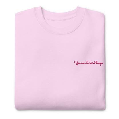 You Can Do Hard Things - Unisex Premium Sweatshirt - Little Brush Creative